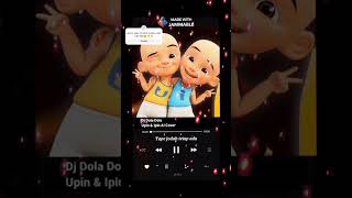 Lirik Lagu Dj Dola Dola Cover UpinIpinFullMovie 🤓😱 djdoladola doladola upinipinaicover [upl. by Ailic369]