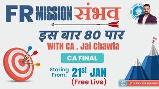 🔥🔥 FR MISSION संभव  CA Final  Target 80  May 2024  By CA JAI CHAWLA [upl. by Ella]