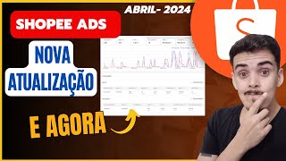 SHOPEE ADS NOVA ATUALIZAÇÃO  COMO ANUNCIAR AGORA [upl. by Drofniw]