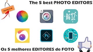 Os 5 melhores EDITORES de FOTO para Android  The 5 best PHOTO EDITORS for Android [upl. by Rebmeced528]