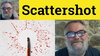 🔵 Scattershot Meaning  Scattershot Examples  Scattershot Definition  Adjectives  Scattershot [upl. by Claudy]