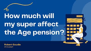 How much will my superannuation affect the Age pension [upl. by Basso489]