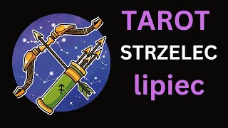 Strzelec TAROT HOROSKOP Lipiec 2024 [upl. by Anna-Maria558]