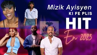 MIZIK AYISYEN KI FE PLIS HIT POU ANE 2023 🎶VERSION VIDEO [upl. by Debbi]