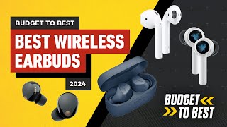 The Best Wireless Earbuds Top Picks for Every Budget in 2024  Budget to Best [upl. by Gyimah]