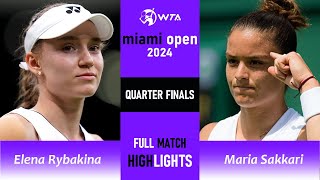 Maria Sakkari vs Elena Rybakina Full Highlights  Miami Open 2024 QuarterFinals [upl. by Nnuahs]