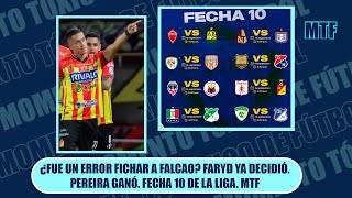 ¿FUE UN ERROR FICHAR A FALCAO FARYD YA DECIDIÓ PEREIRA GANÓ FECHA 10 DE LA LIGA MTF [upl. by Leiso]