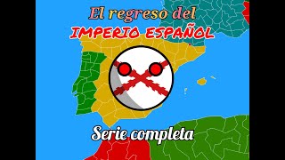 El regreso de Imperio Español serie completa countryballs [upl. by Indnahc]