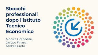 Sbocchi professionali dopo lIstituto Tecnico Economico  M Uccheddu A Curto J Finassi [upl. by Moon]