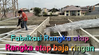 Fabrikasi rangka atap baja ringan [upl. by Darrey]