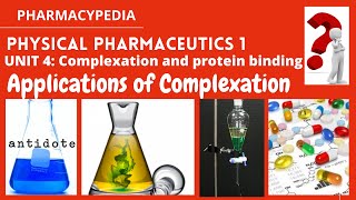 APPLICATIONS OF COMPLEXATION  UNIT 4  COMPLEXATION AND PROTEIN BINDING  PHYSICAL PHARMACEUTICS 1 [upl. by Erleena757]