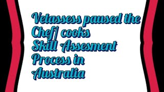 Vetassess paused chefcooks Skill assessment and 5 other trade occupations [upl. by Kenlay]