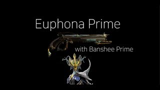 Waframe Euphona Prime with Banshee Prime 유포나 프라임 체험기 [upl. by Nelra]