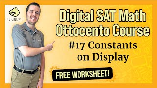 Digital SAT Math  Ottocento 17 Constants on Display FREE WKSHT [upl. by Quintilla]