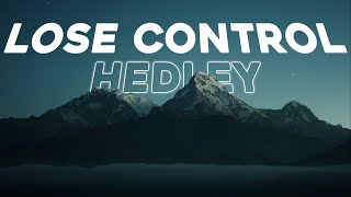 Hedley  Lose Control Lyrics [upl. by Stroud]