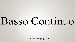 How To Say Basso Continuo [upl. by Manolo]