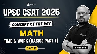 Time amp Work UPSC CSAT 2025  CSAT Maths Important Topics amp PYQs  EduTap CSAT Maths Lectures VD Sir [upl. by Elleret]