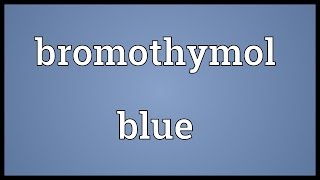 Bromothymol blue Meaning [upl. by Drarrej]