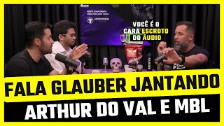 Fala Glauber Jantando Arthur do Val e MBL sobre Pablo Marçal [upl. by Hguh164]