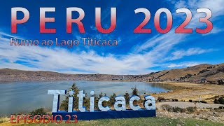 Peru 2023 EP23  Rumo ao Lago Titicaca [upl. by Aowda]