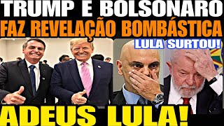 ADEUS LULA TRUMP MUSK E BOLSONARO FAZ REVELAÇÃO BOMBÁSTICA LULA VAI CAIR ESQUERDA EM DESESPERO [upl. by Eustasius]