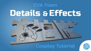 Adding detail and effects to EVA foam cosplay [upl. by Litha]