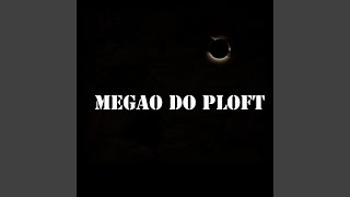 Megão do Ploft [upl. by Ynohtnaluap]