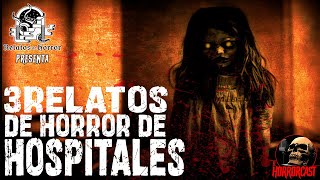 3 RELATOS DE HOSPITALES Horror Cast 178 [upl. by Lach255]