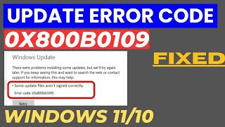 Update Error 0x800b0109 on Windows 11  10 Fixed [upl. by Llamaj]