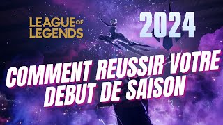 COMMENT REUSSIR VOTRE DEBUT DE SAISON  LEAGUE OF LEGEND SAISON 14 [upl. by Asilanna828]