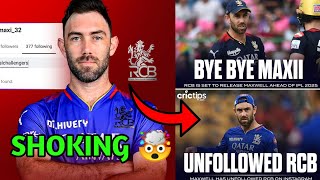 Glenn Maxwell out from RCB 🤯  Glenn Maxwell unfollowed RCB on Instagram  RCB  Ashish Raushan [upl. by Lareena583]