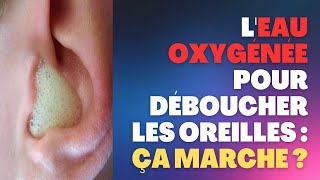 Lastuce de leau oxygénée pour déboucher les oreilles  estce efficace  Fact24h [upl. by Remas]