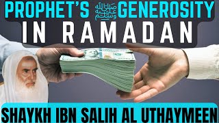 Prophets ﷺ Generosity in Ramadan  Shaykh Uthaymeen [upl. by Astto968]