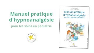 Manuel pratique dhypnoanalgésie pour les soins en pédiatrie [upl. by Akirdnwahs]