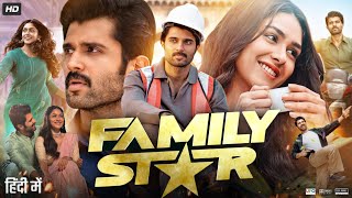 The Family Star Full Movie In Hindi Dubbed  Vijay Deverakonda  Mrunal Thakur  Review amp Facts [upl. by Mckee]