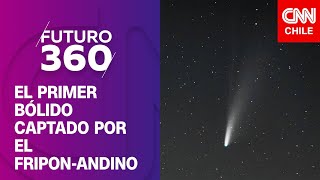 Mira el primer bólido captado por el FriponAndino  Bloque científico de Futuro 360 [upl. by Oeflein]