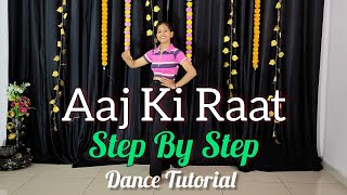 Aaj Ki Raat  Aaj Ki Raat Maja Husn Ka Aankhon Se Lijiye   Step By Step  Dance Tutorial [upl. by Lune]