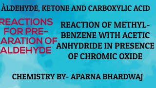 REACTION OF METHYLBENZENE WITH ACETIC ANHYDRIDE IN PRESENCE OF CHROMIC OXIDE [upl. by Jowett]