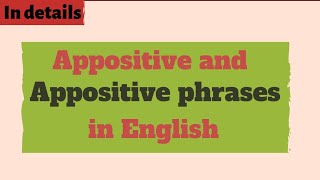 Appositive and Appositive Phrases in English [upl. by Anod807]