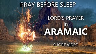 LORDS PRAYER in ARAMAIC  PRAY BEFORE SLEEP [upl. by Lello]