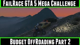 FailRace Gta 5 Mega Challenge Budget Offroading part 2 [upl. by Anikram245]