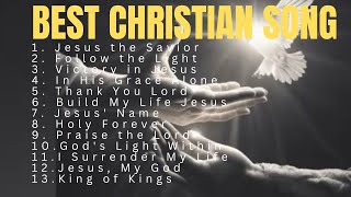 Best Christian Song New 10🙌 Playlist Christian Praise amp Worship Songs 2024 Bestchristiansong [upl. by Ermeena813]