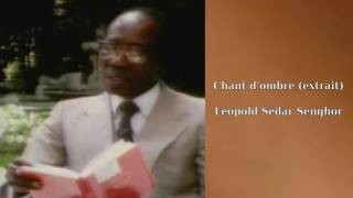 Chant dombre extrait Léopold Sédar Senghor [upl. by Notsirhc]