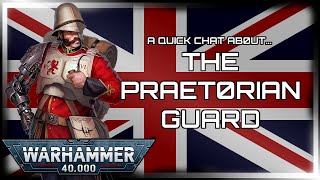 A QUICK CHAT ABOUT THE PRAETORIAN GUARD  WARHAMMER 40K [upl. by Tehr]