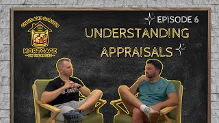 Episode 6  Understanding Appraisals in the Home Buying Process [upl. by Ylahtan]