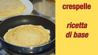 I001 Crespelle ricetta di base [upl. by Segal472]