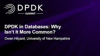 DPDK in Databases Why Isn’t It More Common  Owen Hilyard University of New Hampshire [upl. by Till776]