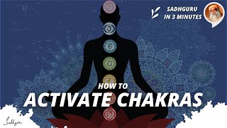 How to activate the Chakras  Sadhguru in 3 mins [upl. by Hussein420]