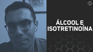 Álcool e isotretinoína [upl. by Amaris]