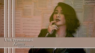 Uut Permatasari  Kamu Official Music Video [upl. by Carson88]